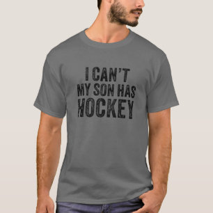 I Can't My Son Has Hockey Mum Funny Vintage T-Shirt