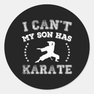 I Cant My Son Has Karate Sports Parents Classic Round Sticker