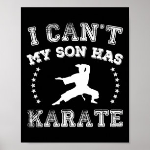I Cant My Son Has Karate Sports Parents Poster
