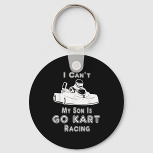 I Can't My Son Is Go Kart Racing Key Ring
