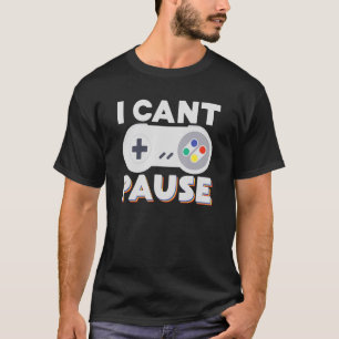 I Cant Pause Retro Controller Gaming Videogame T-Shirt