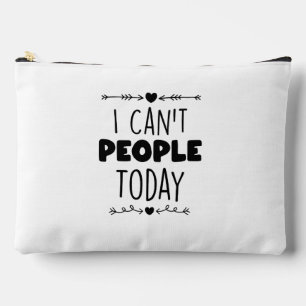 I Can't People Today Accessory Pouch