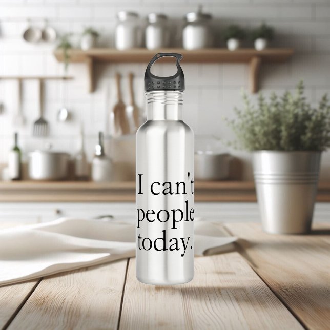 I Can't People Today Minimal Simple Black Quote 710 Ml Water Bottle (Creator Uploaded)