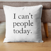 I Can't People Today Minimal Simple Black Quote