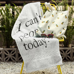 I Can't People Today Minimal Simple Black Quote Hand Towel<br><div class="desc">I Can't People Today Minimal Simple Black Quote</div>