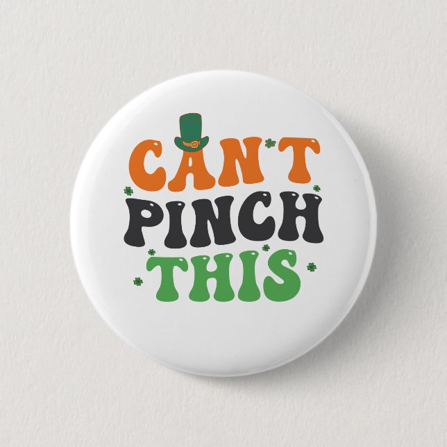 I Can't Pinch This Funny St Patrick's Day Gift  6 Cm Round Badge (Front)