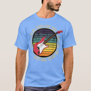 I Cant Play This For You Just Do The Best You Can  T-Shirt