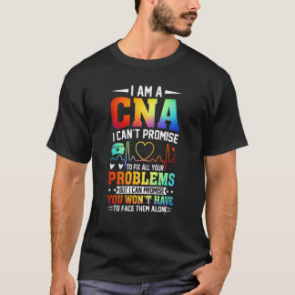 I Can't Promise CNA Job Lover Funny CNA Nurse T-Shirt
