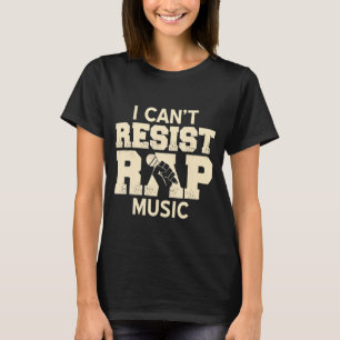 I Can't Resist RAP Music Retro Cool Rap Present T-Shirt