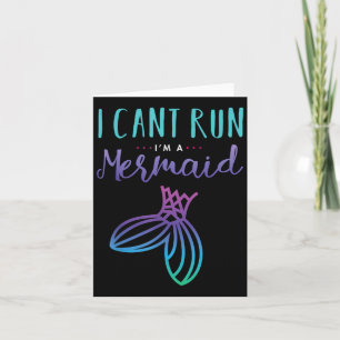 I Can't Run, I'm A Mermaid Funny Cute Shirt  Card