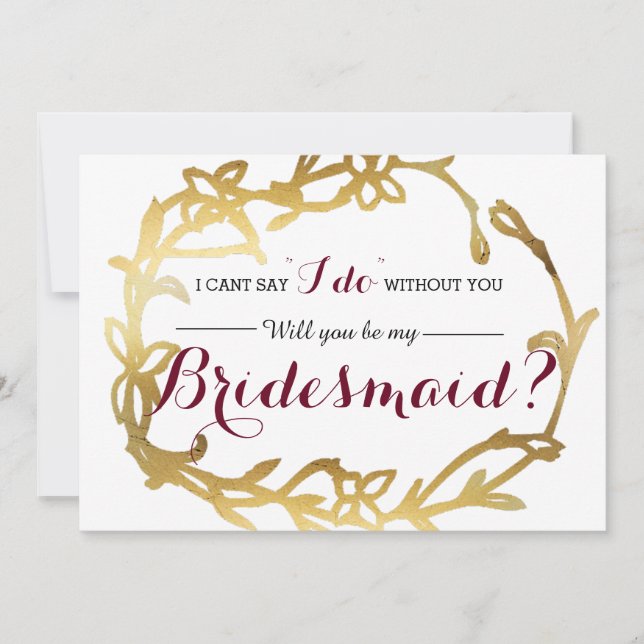 I can't say "I Do" without you | Bridesmaid Invitation (Front)