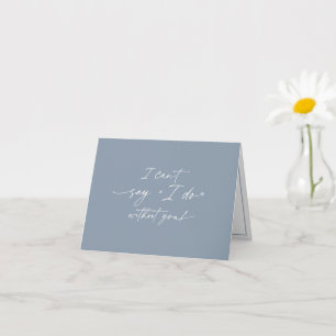 I can't say I do without you, Bridesmaid proposal Card