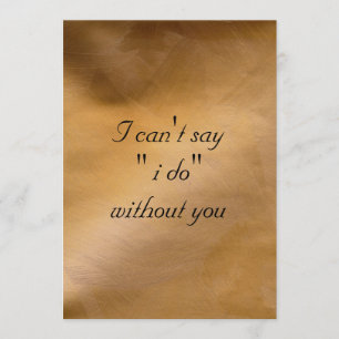 I Can't Say I Do Without You Invitation