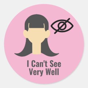 I Can't See Very Well Classic Round Sticker