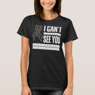 I Can't See You Braille Blind Awareness Support Di T-Shirt