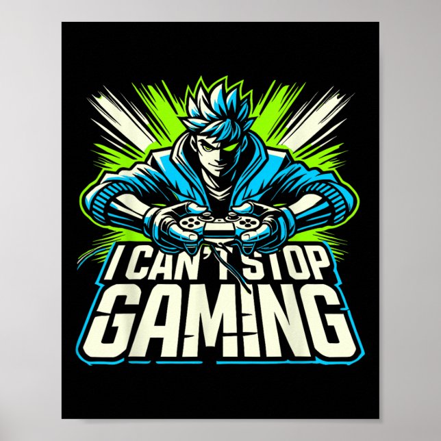 I Can't Stop Gaming Funny Gamer Graphic Amine Vide Poster (Front)