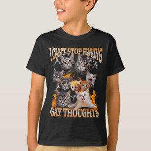 I Can't Stop Having Gay Thoughts Funny Cat Meme Bo T-Shirt