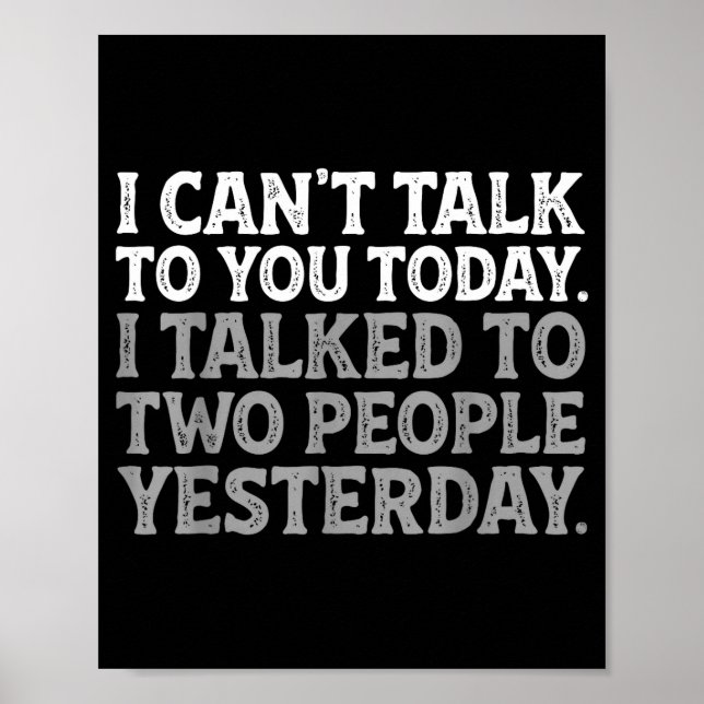 I Can't Talk To You Today Funny Introvert Sarcasti Poster (Front)