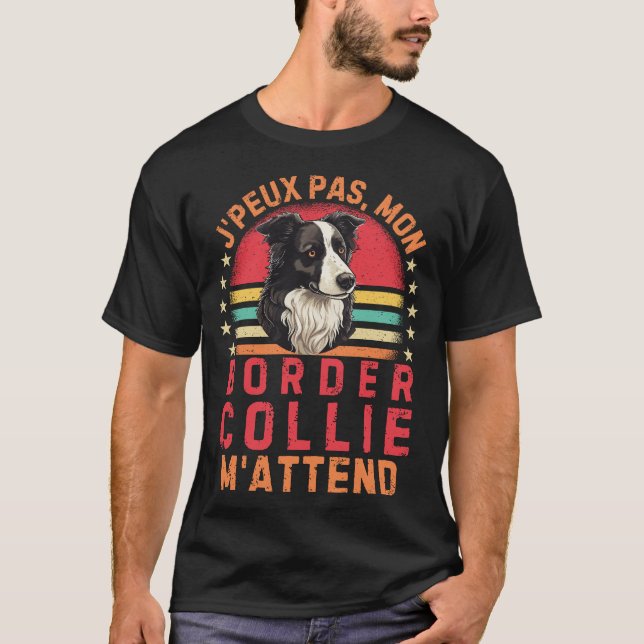 I can't wait for my border collie T-Shirt (Front)