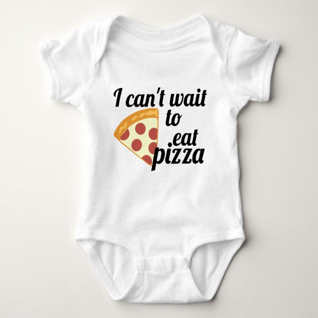 I can't wait to eat pizza baby bodysuit (Front)
