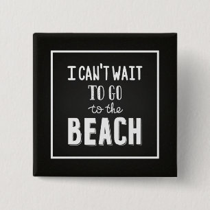 I Can'T Wait To Go To The Beach 15 Cm Square Badge