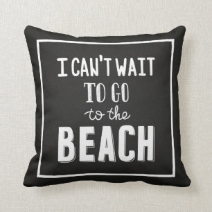 I Can'T Wait To Go To The Beach Cushion