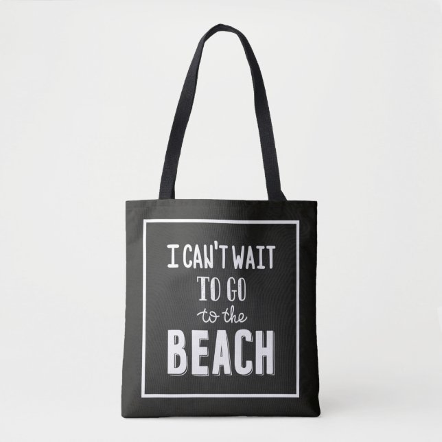 I Can'T Wait To Go To The Beach Tote Bag (Front)