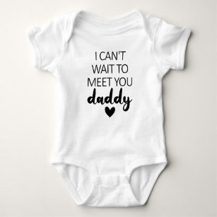 I Can't Wait To Meet You Daddy Pregnancy Announcem Baby Bodysuit