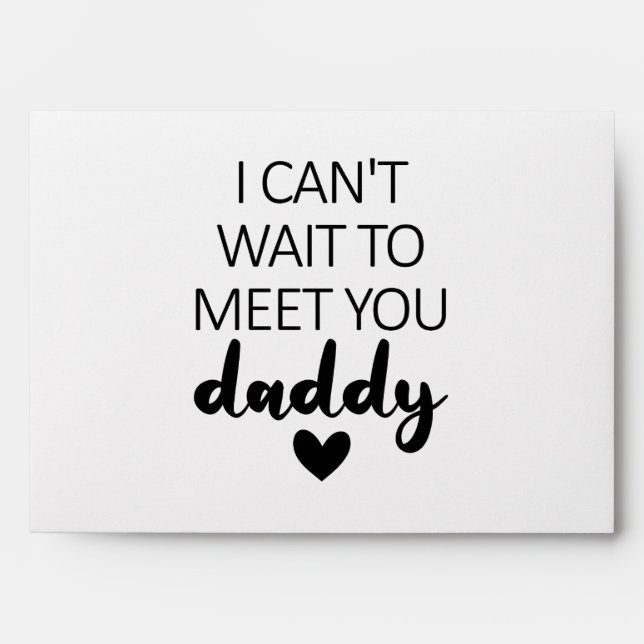I Can't Wait To Meet You Daddy Pregnancy Announcem Envelope (Front)