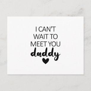 I Can't Wait To Meet You Daddy Pregnancy Announcem Postcard