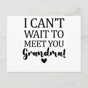 I Can't Wait to Meet You Grandma Pregnancy Announc Postcard