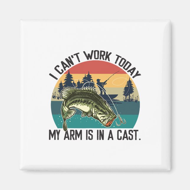I Can't Work Today Fishy Fisherman Funny Fishing L Magnet (Front)