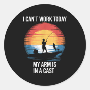 I Can't Work Today My Arm Is In A Cast Classic Round Sticker