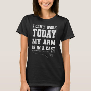 i Can't Work Today My Arm Is In A Cast Funny Retro T-Shirt