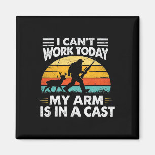 I Cant Work Today My Arm Is In A Cast Vintage Magnet