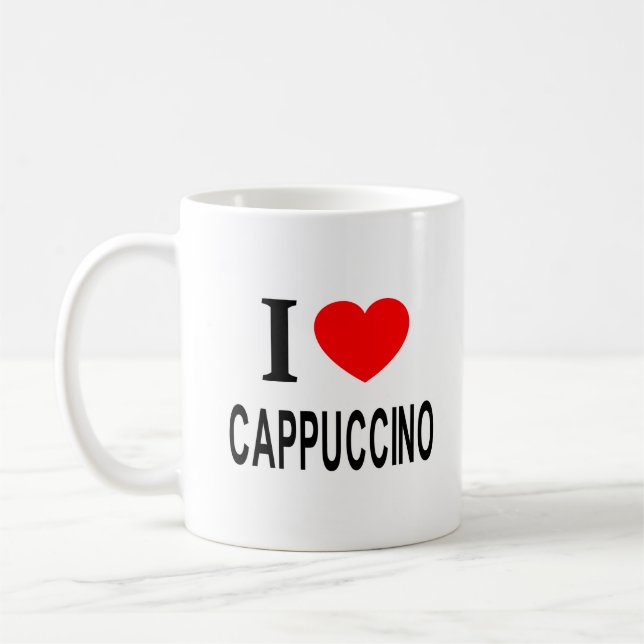 I ❤️ CAPPUCCINO I LOVE CAPPUCCINO I HEART CAPPUCCI COFFEE MUG (Left)