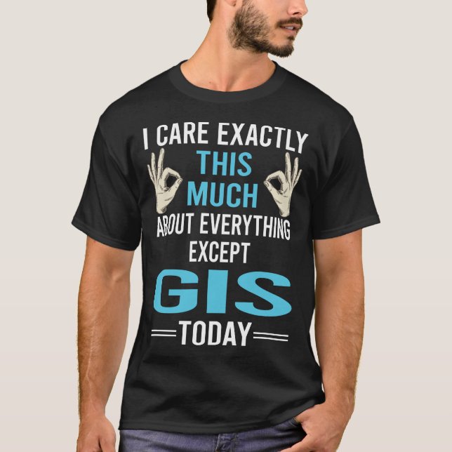 I Care About GIS T-Shirt (Front)
