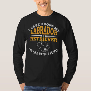I Care About My Labrador Retriever T-Shirt