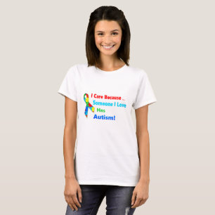 I Care Because Someone I Love has Autism Ribbon T-Shirt