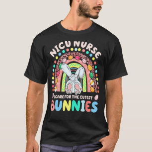 I Care For The Cutest Bunnies Nicu Nurse Rainbow E T-Shirt