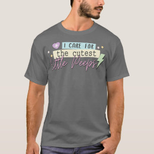 I Care For The Cutest Little Peeps  T-Shirt