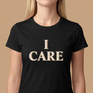 I CARE Positive Thoughtful T-Shirt