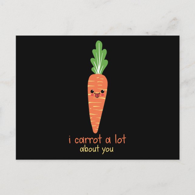 I Carrot A lot About You Postcard (Front)