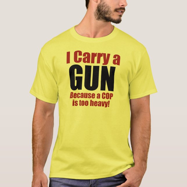 I Carry a Gun T-Shirt (Front)