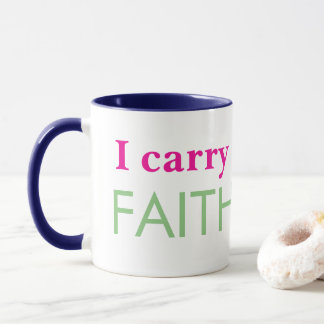 "I Carry Faith" Mug