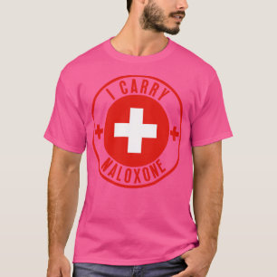 I carry naloxone 12 T-Shirt