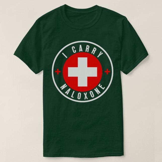 I carry naloxone 24 T-Shirt (Design Front)