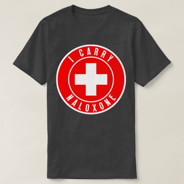 I carry naloxone 26 T-Shirt (Design Front)