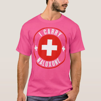 I carry naloxone 31 T-Shirt