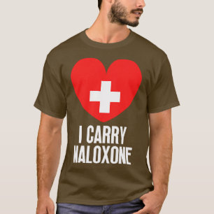 I carry naloxone 44 T-Shirt